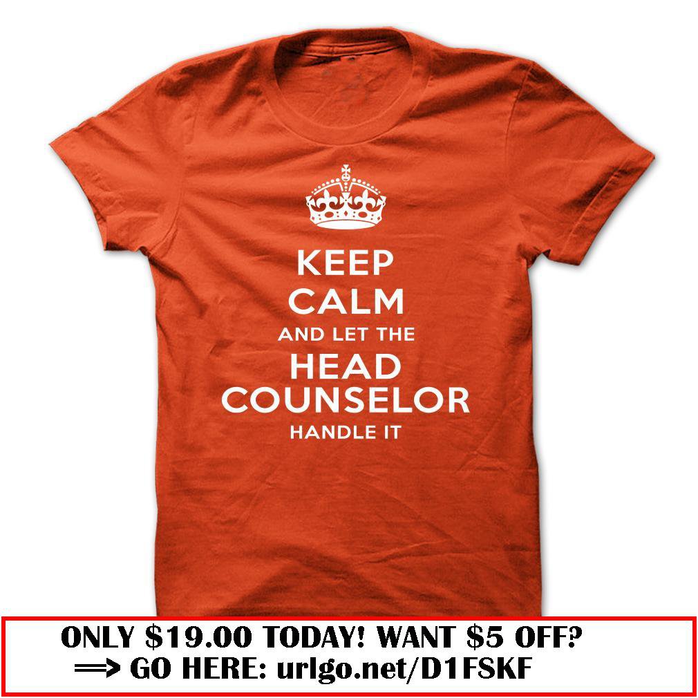 keep calm and let the head counselor handle it
