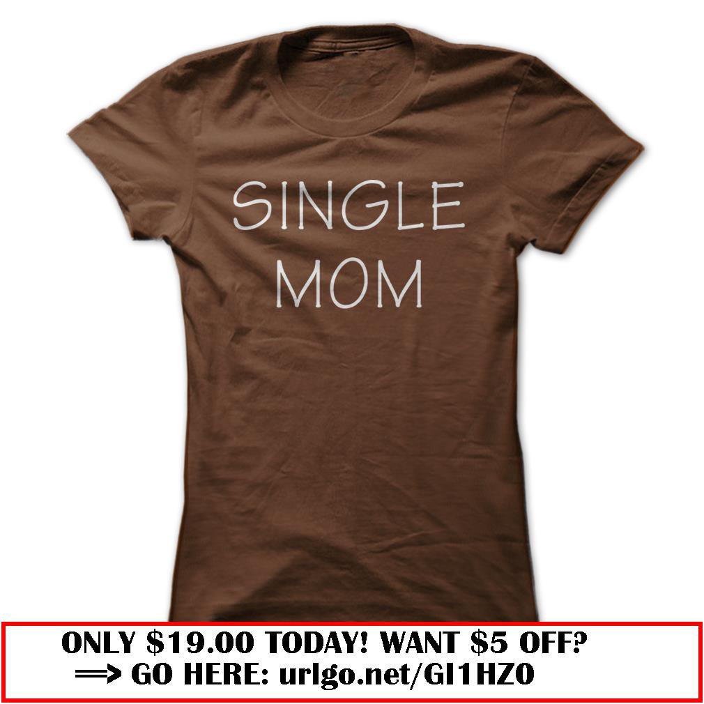 single mom shirt