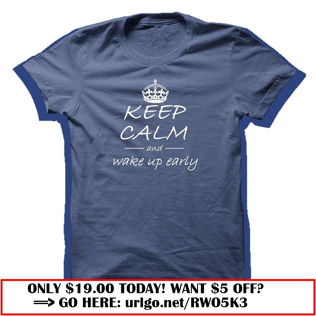 keep calm amp wake up early