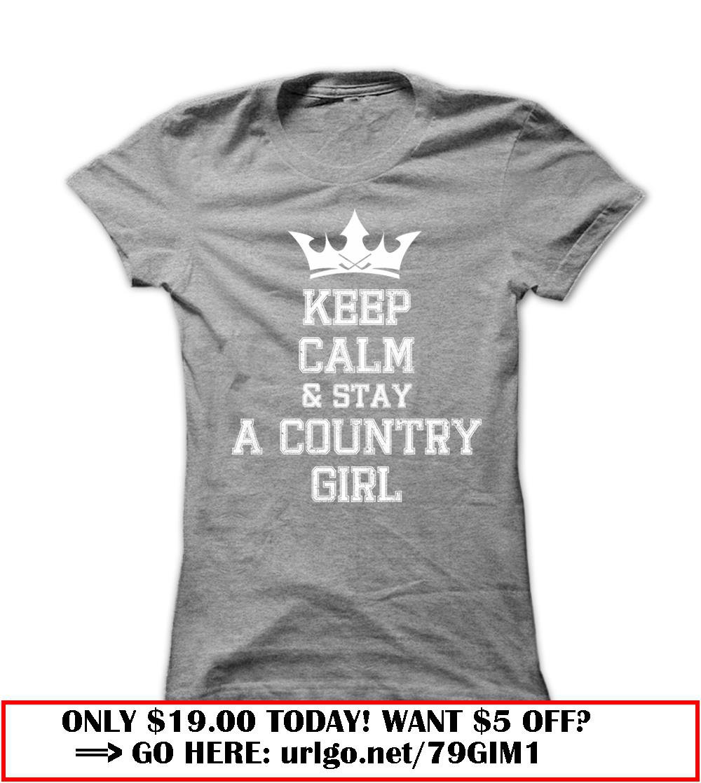 keep calm amp stay a country girl