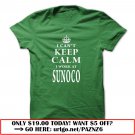 i cant keep calm i work at sunoco