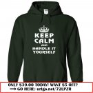 keep calm and handle it yourself hoodies