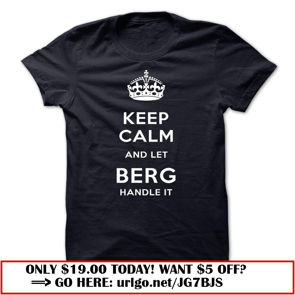 keep calm and let berg handle it