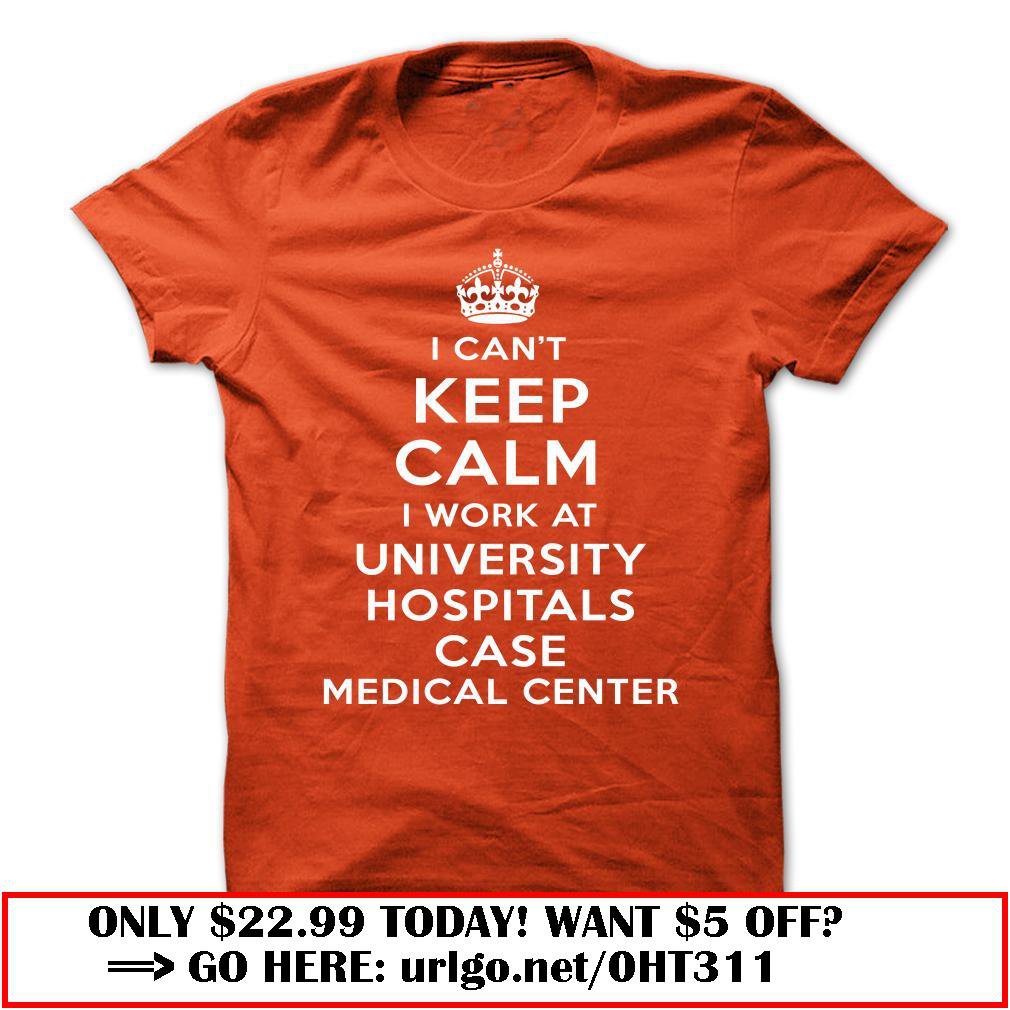 i cant keep calm  -university hospitals case medical center
