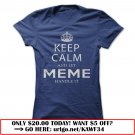 keep calm and let meme handle it