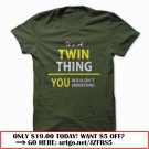 its a twin thing you wouldnt understand