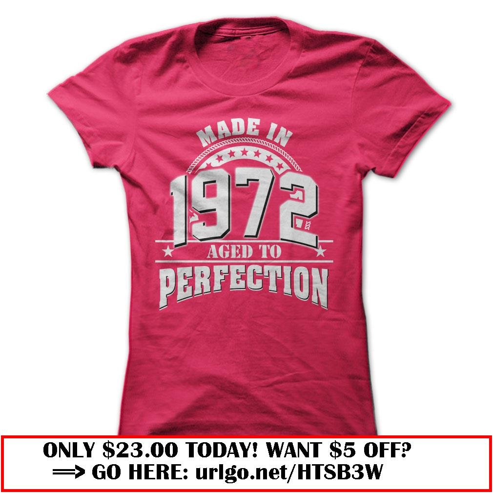 made in 1972  -aged to perfection