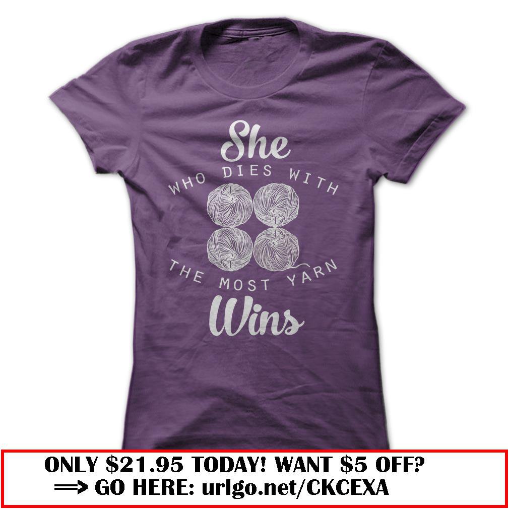 she who dies with the most yarn wins