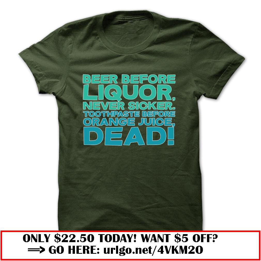 beer before liquor never sicker