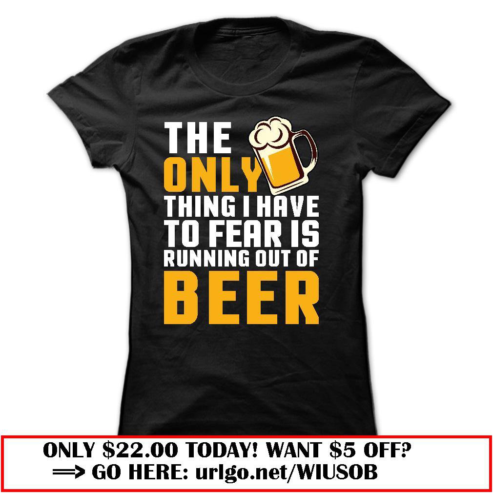 the only thing is beer