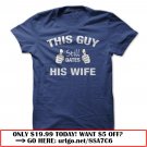 this guy still dates his wife tee