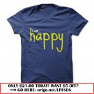 i am happy tee
