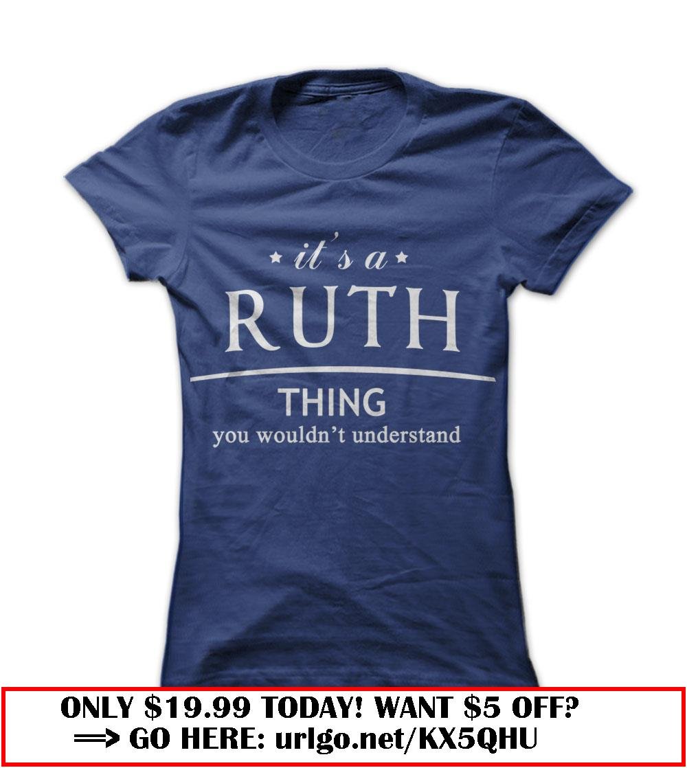 its a ruth thing tshirt