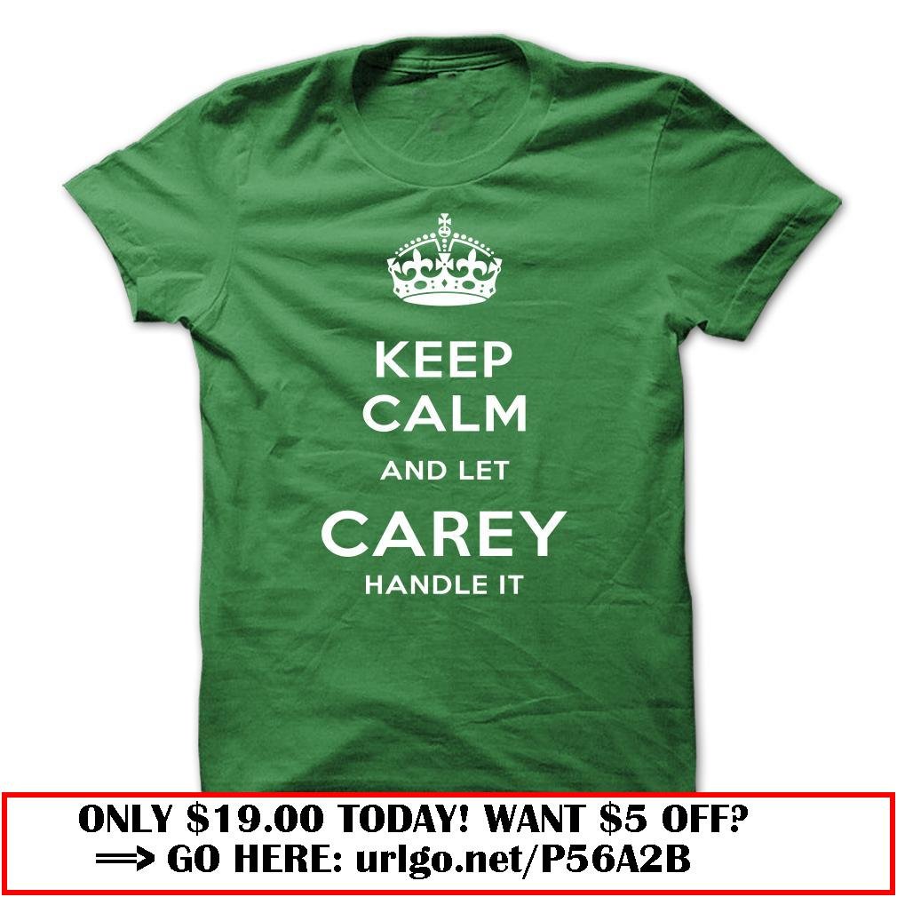 keep calm and let carey handle it