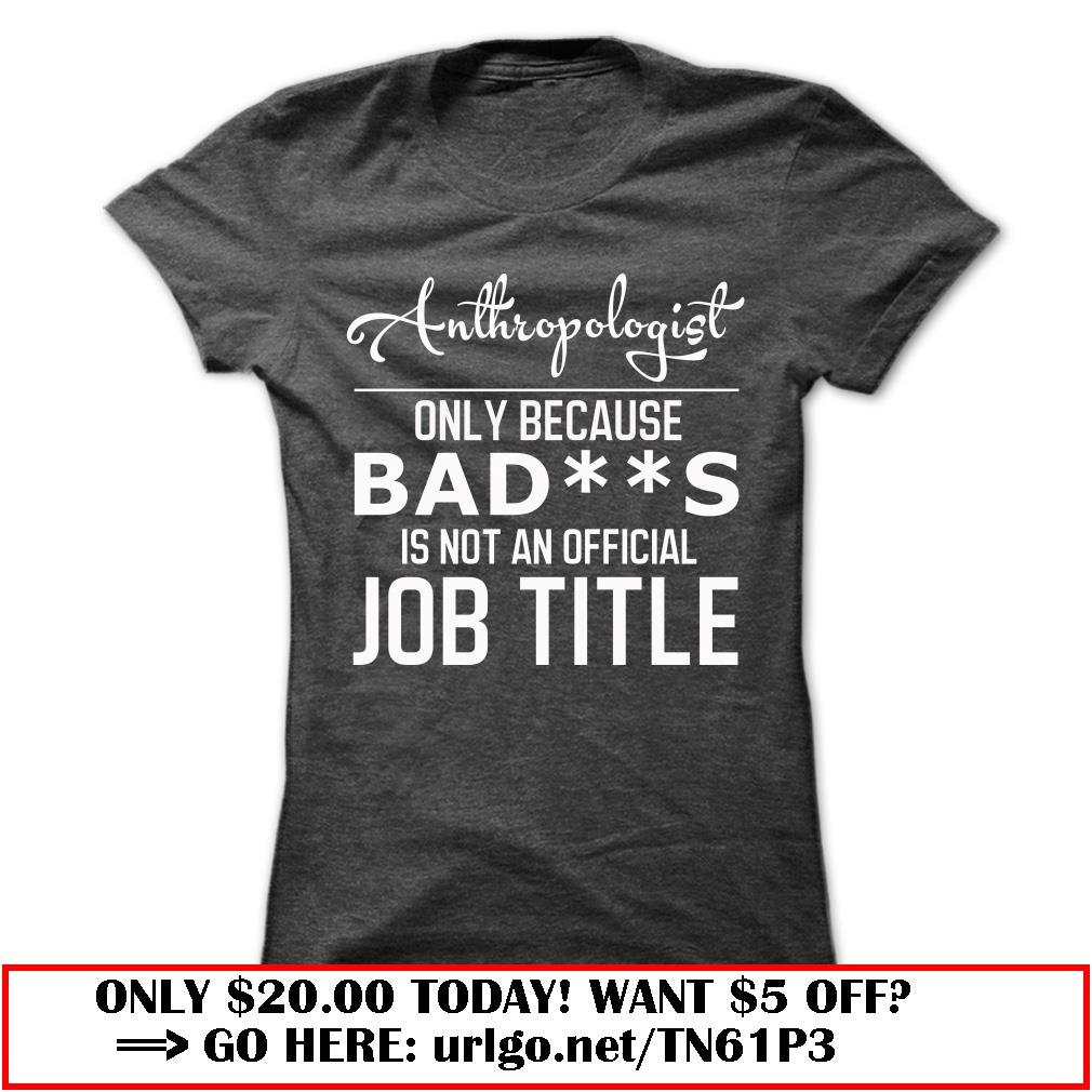 anthropologist  -badass