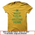 keep calm and welcome home