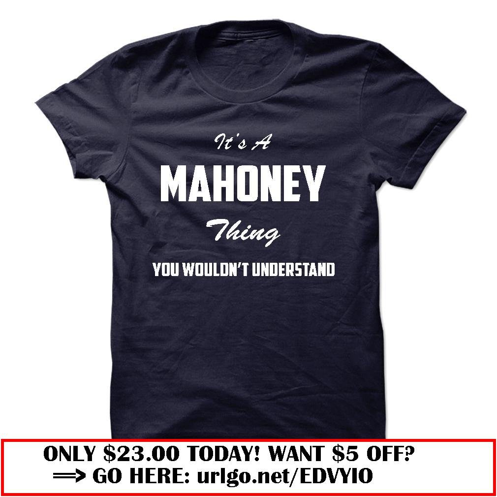 its a mahoney thing you wouldnt understand