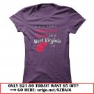 just a maryland girl in a west virgina world  -shirt