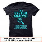 im a system analyst  -i solve problems