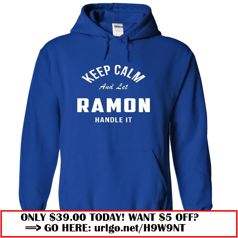 keep calm and let  ramon handle it
