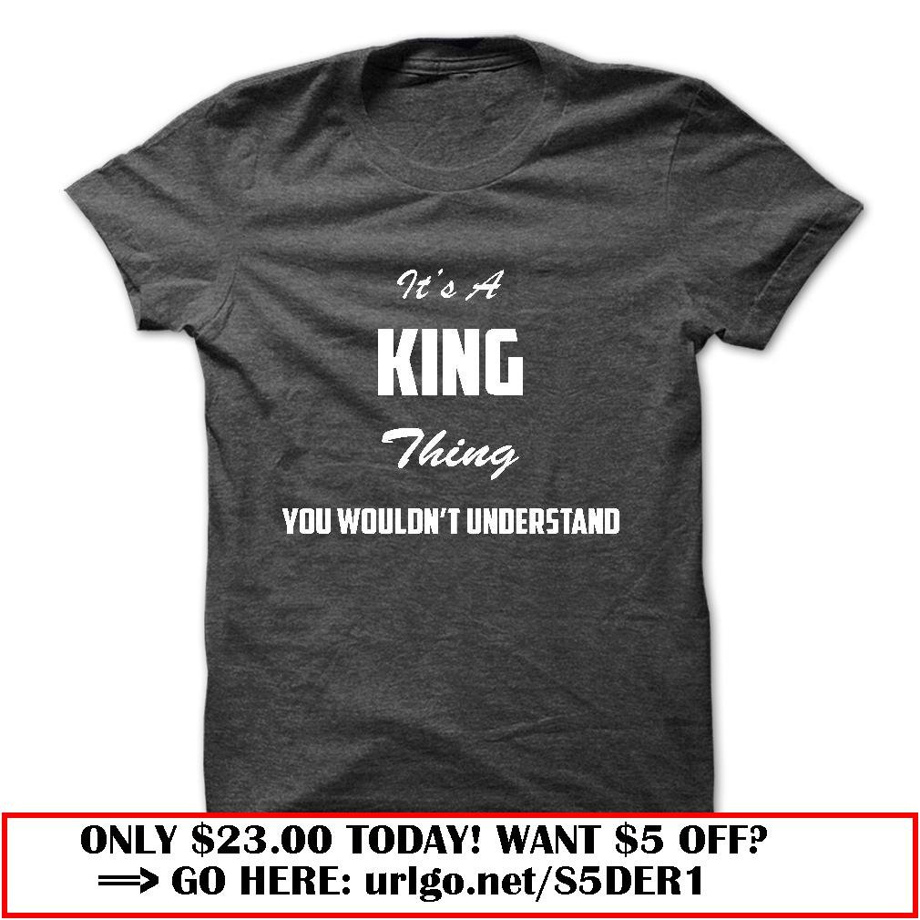 its a king thing you wouldnt understand