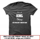 its a king thing you wouldnt understand