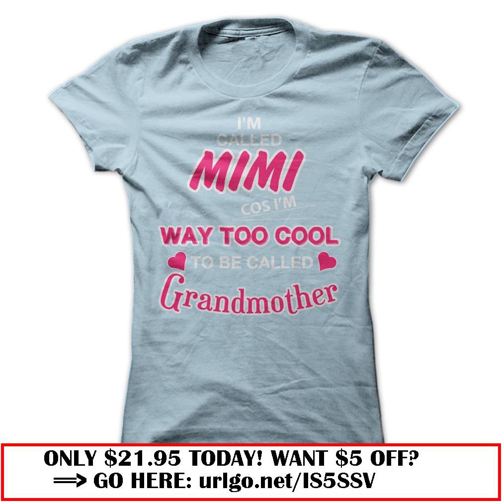 im called mimi cos im way too cool to be called grandmother