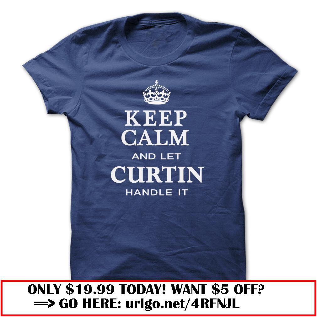 keep calm and let curtin handle it