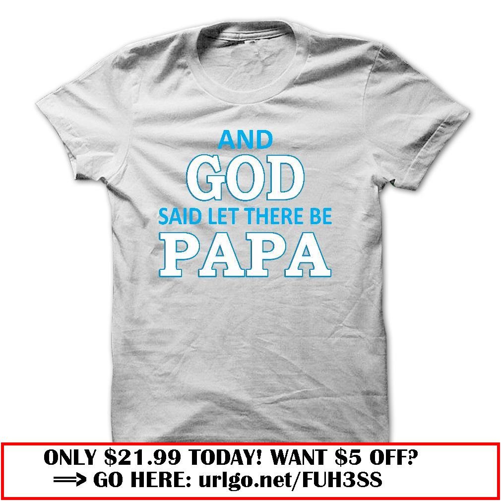 and god said let there be papa