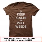 keep calm and pull weeds  -funny gardening t shirt