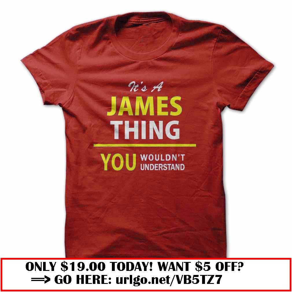 its a james thing you wouldnt understand