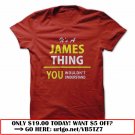 its a james thing you wouldnt understand