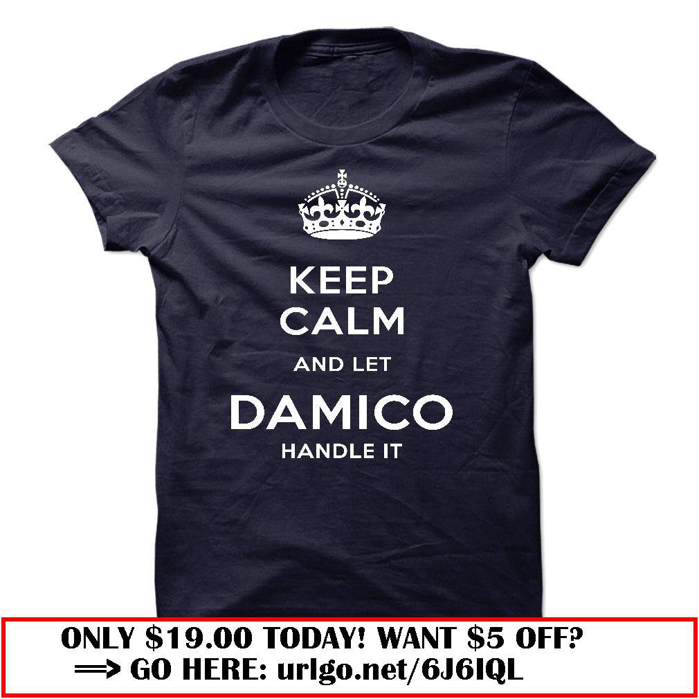 keep calm and let damico handle it