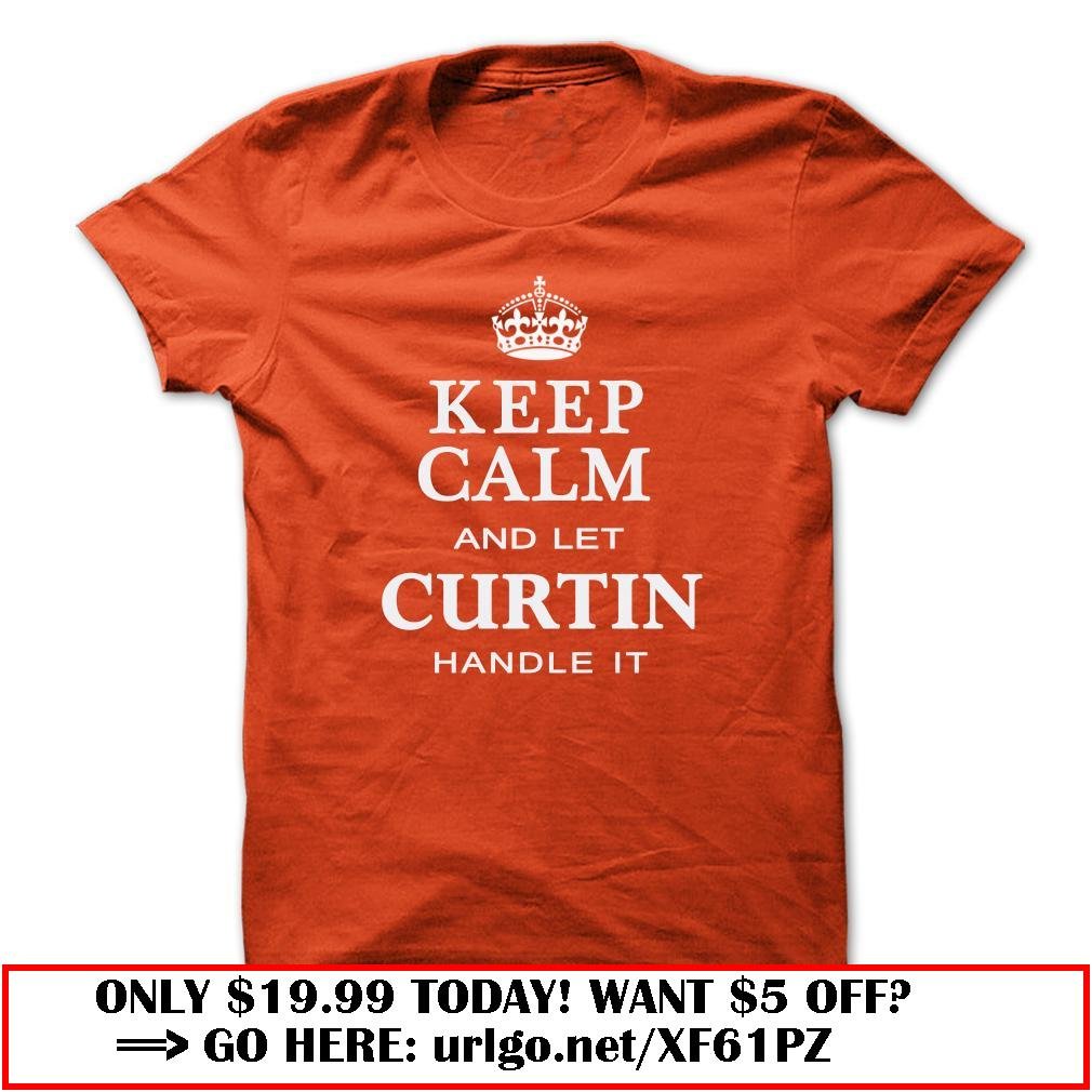 keep calm and let curtin handle it