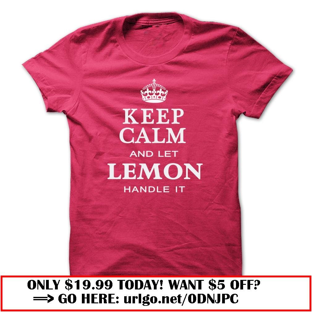 keep calm and let lemon handle it