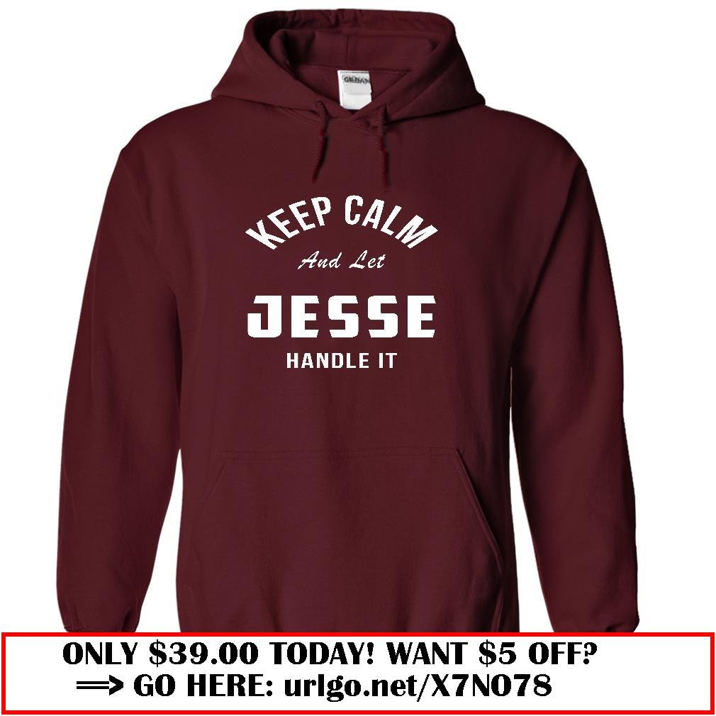 keep calm and let  jesse handle it