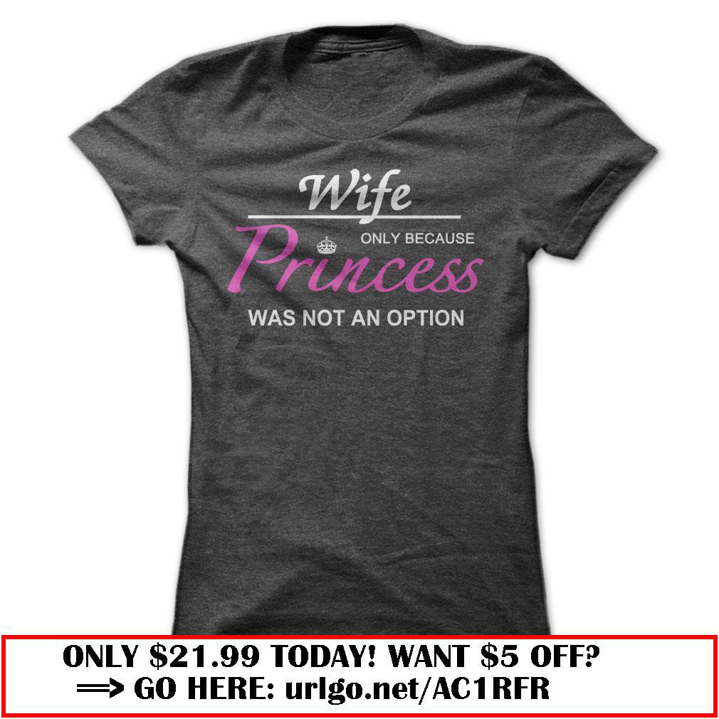 wife only because princess was not an option