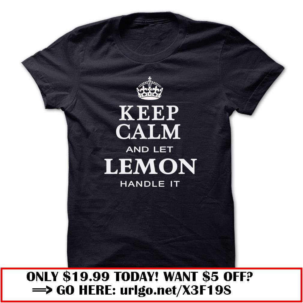 keep calm and let lemon handle it