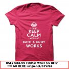 i cant keep calm  -bath amp body works