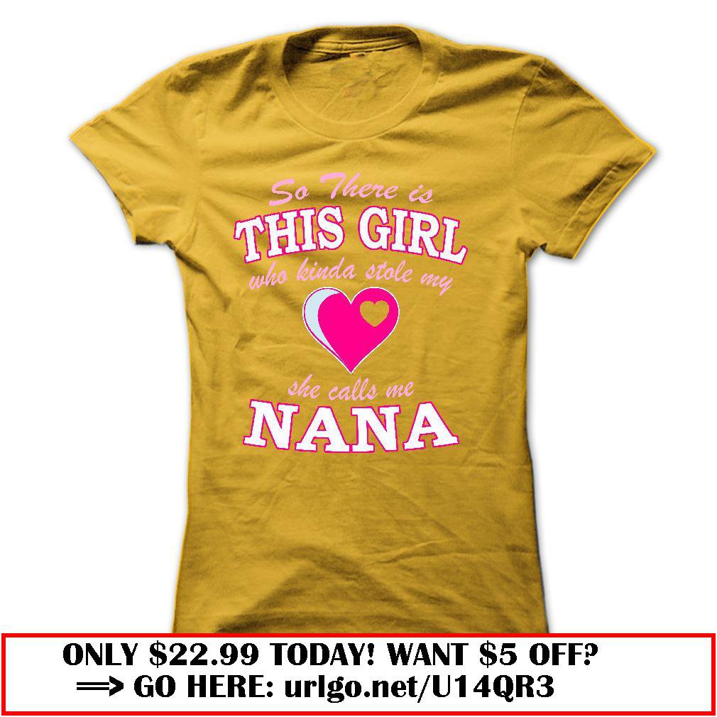 so there is this girl she kinda stole my heart she calls me nana