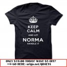 keep calm and let norma handle it