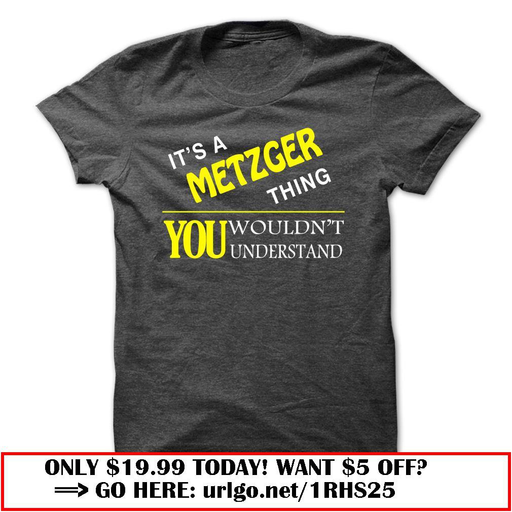 it is a metzger thing