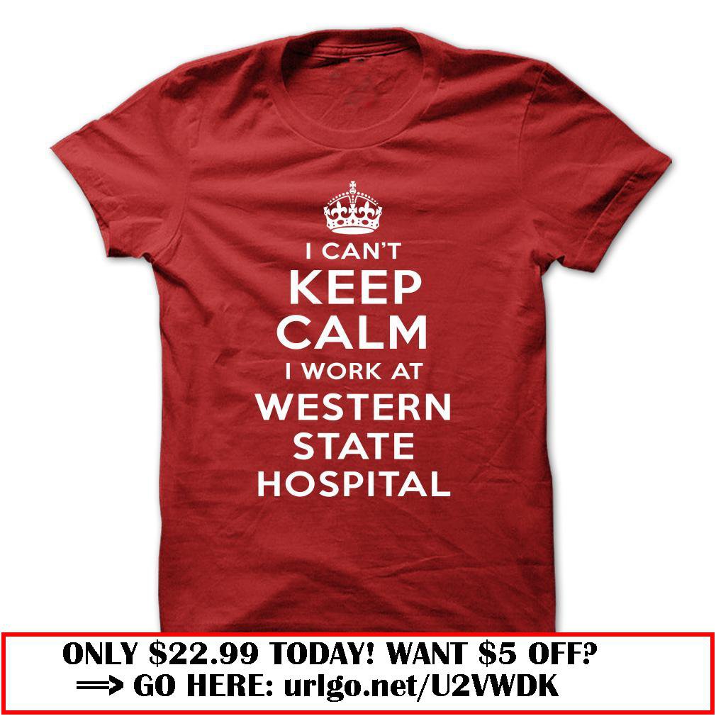 i cant keep calm  -western state hospital