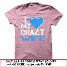 i love my crazy wife
