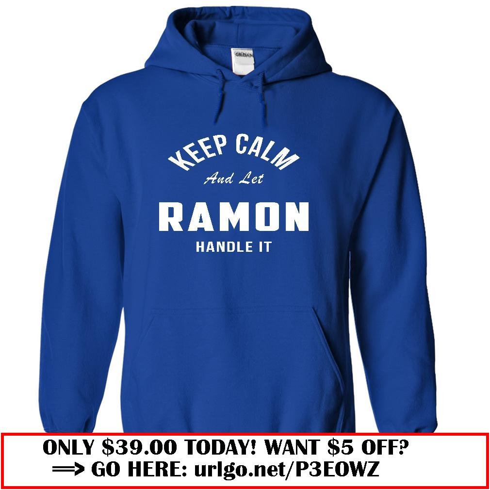keep calm and let  ramon handle it