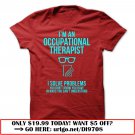 im an occupational therapist  -i solve problems