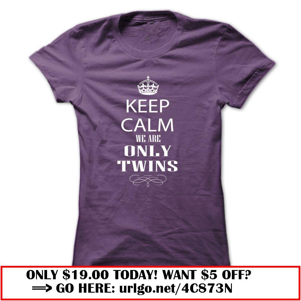 keep calm we are only twins