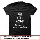 i cant keep calm  -stanley black amp decker