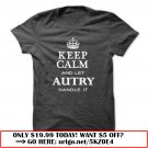 keep calm and let autry handle it