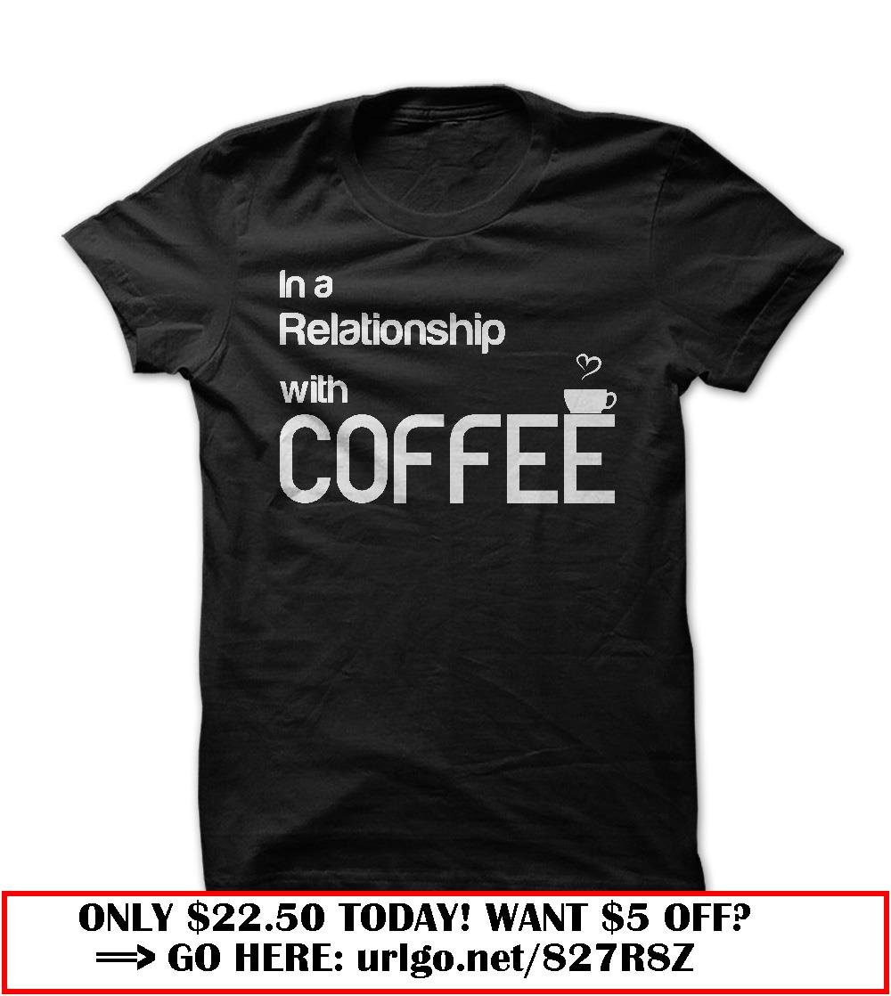 in a relationship with coffee